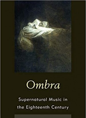 Ombra: Supernatural Music in the Eighteenth Century